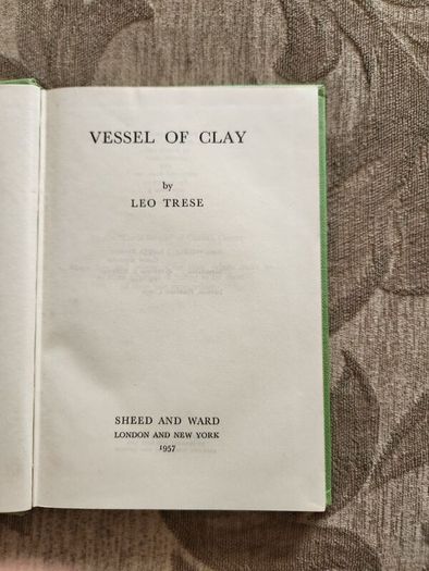 Vessel Of Clay. By Leo Trese. 1957 Hardback In Good Condition. See Photos For Same.