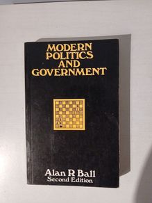 Modern Politics and Government by Alan R. Ball