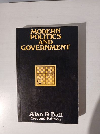 Modern Politics and Government by Alan R. Ball