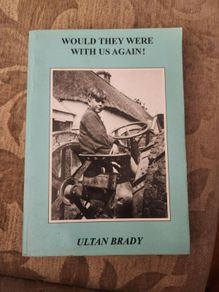 Would They Were With Us Again. By Ultan Brady. First Edition Paperback In Good Condition.