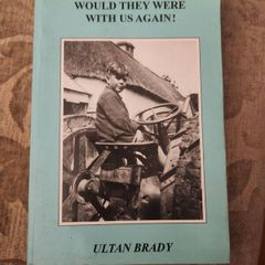 Would They Were With Us Again. By Ultan Brady. First Edition Paperback In Good Condition.