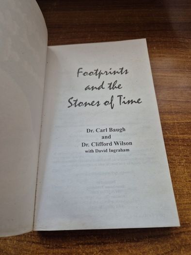 Footprints and the Stones of Time. Dr Carl Baugh Dr Clifford Wilson. Archaeology. Dinosaurs.