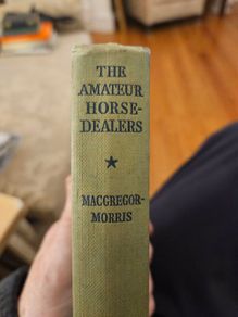The Amature Horse Dealers. By  Macgregor-morris. Rare First Edition 1951 Hardback In Good Condition.  See Photos For Same.