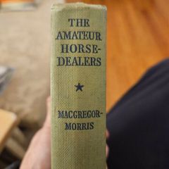 The Amature Horse Dealers. By  Macgregor-morris. Rare First Edition 1951 Hardback In Good Condition.  See Photos For Same.