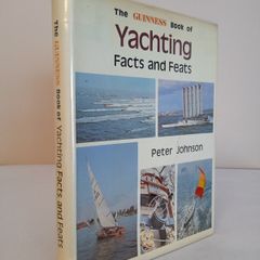 The Guinness Book of Yachting Facts and Feats by Peter Johnson (HQ238)