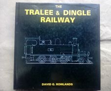 Rare out of print book: Tralee & Dingle Railway (postage included)