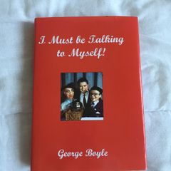George Boyle - I Must be Talking to Myself. 1st Edition. Hardcover. Scarce Copy