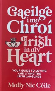 Gaeilge I Mo Chroi - Irish in My Heart Molly Nic Ceile HB