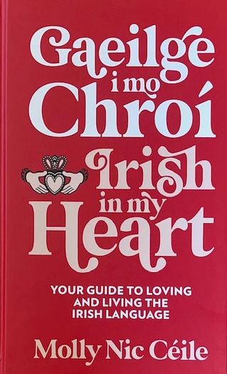 Gaeilge I Mo Chroi - Irish in My Heart Molly Nic Ceile HB