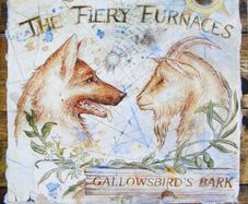 Fiery Furnaces Gallowbird's bark lp