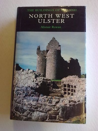 The buildings of Ireland Northwest Ulster Donegal Fermanagh Tyrone Derry History