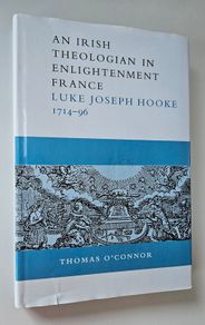 An Irish Theologian in Enlightenment France Luke Joseph Hook 1714 to 1796 - Religious History Book