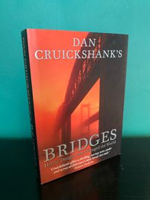 Dan Cruickshank - Bridges That Changed the World