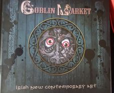 Goblin Market/ Irish New Contemporary Art/ Alex MacDermot/ 2012/ 1st edition