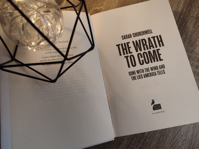 The Wrath To Come ! Gone with the Wind and the Lies America Tells ! Hardcover ! 2022 ! by Head of Zeus !