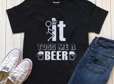 Toss me a beer t-shirt