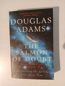 The Salmon of Doubt by Douglas Adams
