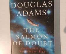 The Salmon of Doubt by Douglas Adams