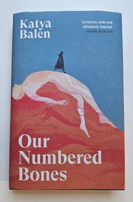 Our Numbered Bones - Katya Balen - Modern Fiction Novel