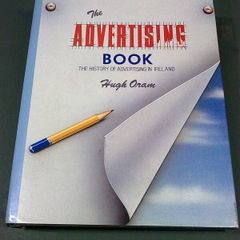 The Advertising Book The history of advertising in Ireland by Hugh Oram Irish