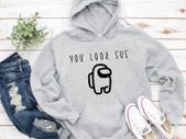 Sus, You Look Sus Hoodie, Among Us Hoodie, Gamer Hoodie, Among Us Pullover, Gamer, Gamer Gift