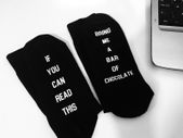 If You Can Read This, Bring Me A Bar Of Chocolate funny socks great gift present