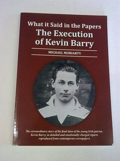 What it said in the papers The execution of Kevin Barry Ireland Irish IRA