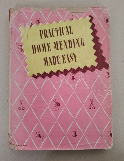 1946 Vintage Hardback Book - Practical Home Mending Made Easy (Odhams Press)