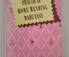 1946 Vintage Hardback Book - Practical Home Mending Made Easy (Odhams Press)