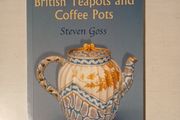 British Teapots and Coffee Pots by Steven Goss