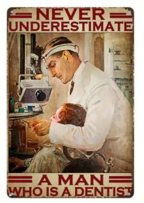 Never Underestimate A Man Who Is A Dentist : Metal Sign
