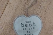 Wooden Heart Shaped Decoration inscribed with "The best is yet to come"