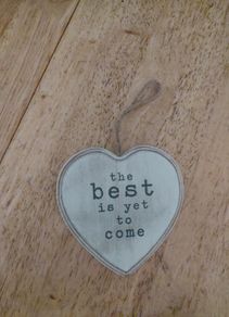 Wooden Heart Shaped Decoration inscribed with "The best is yet to come"