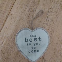 Wooden Heart Shaped Decoration inscribed with "The best is yet to come"