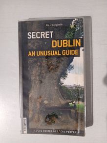 Secret Dublin - An Unusual Guide by Pol O'Conghaile