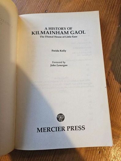 Kilmainham Gaol. By Freida Kelly. First Edition Paperback In Good Condition. See Photos For Same.