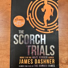 The Maze Runner, Book 2, The Scorch Trials by James Dashner