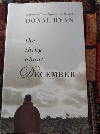 1st edition , signed by Author, the thing about December, by Donal Ryan