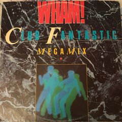 Wham Club Fantastic Megamix Original 1983 George Michael