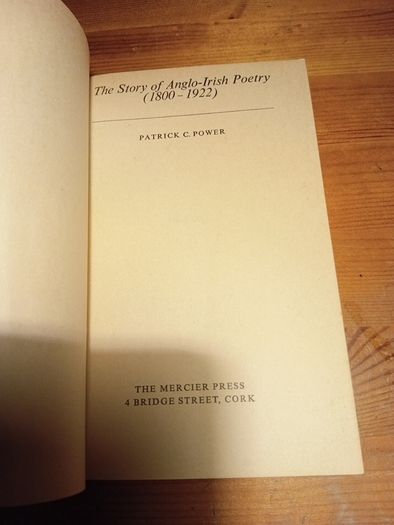 The story of Anglo Irish Poetry 1800 - 1922 Patrick C. Power. A