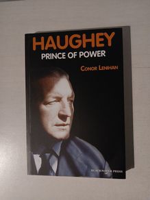 Haughey - Prince of Power by Conor Lenihan