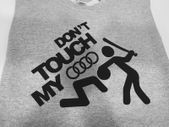 Don't Touch My Audi Funny T-shirt Great Gift Present Idea For Audi Fans