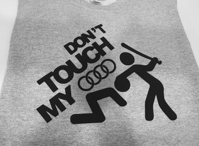 Don't Touch My Audi Funny T-shirt Great Gift Present Idea For Audi Fans