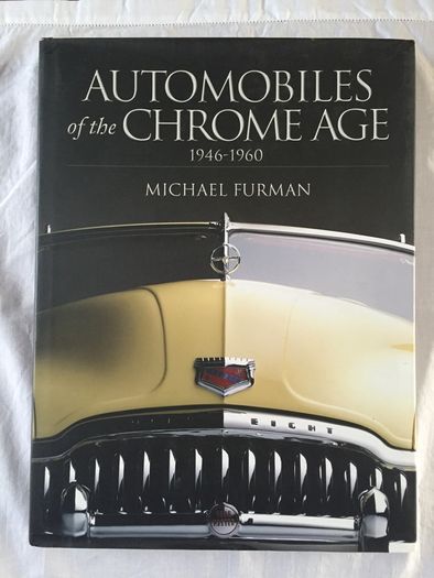 Automobiles of the Chrome Age 1946-1960, hard back book. Michael Furman