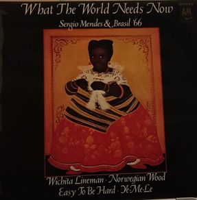 Sergio Mendes & Brasil '66 - What The World Needs Now LP 1969