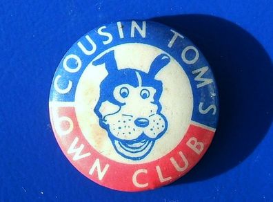 COUSIN TOMS OWN CLUB - a vintage membership button badge (1960's), scarce.
