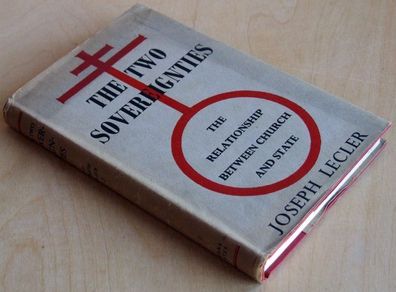 The Two Sovereignties The Relationship Between Church and State by Joseph Lecler