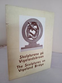 The Sculpture on Vigeland Bridge by Karl S. Kjaer.  Translated by Thoralf Steenland with Photographs by Johannes Stage (GT325)