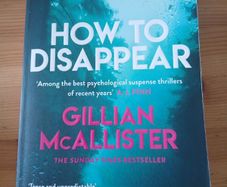 How to Disappear.  Gillian McAllister