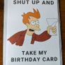 Handmade Futurama Fry Shut up and Take My A5 Birthday Greeting Card, Perfect for gifts, special occasions, or funny card for fans of the TV Show Image 2